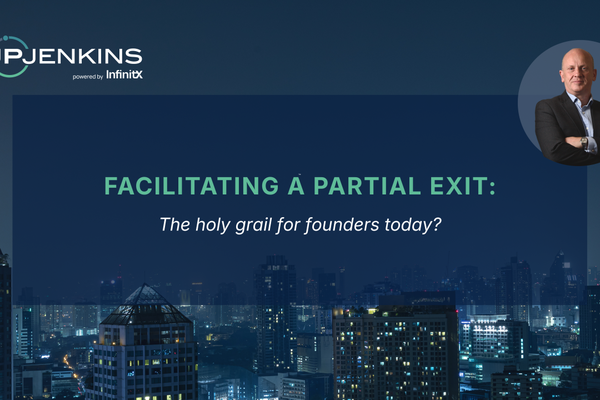 Facilitating a partial exit - the holy grail for founders today?